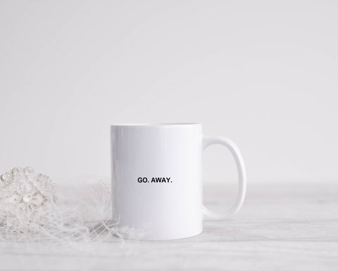Go. Away. Mug - Pretty Perfect Gift Hampers