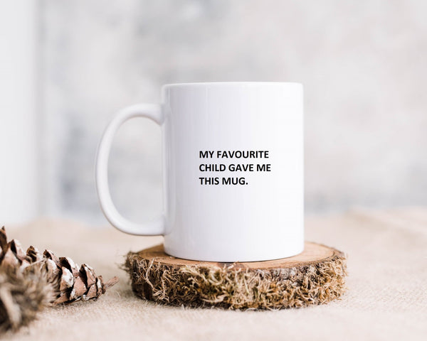 My favourite child gave me this mug - Pretty Perfect Gift Hampers