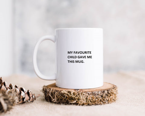 My favourite child gave me this mug - Pretty Perfect Gift Hampers