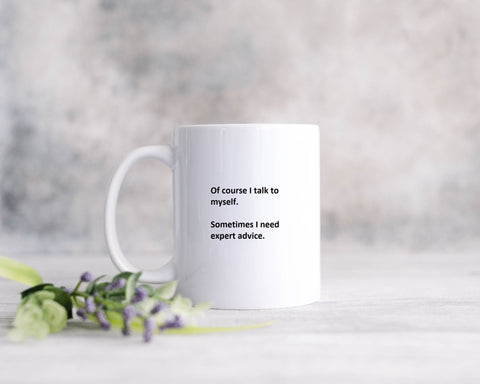 Of course I talk to myself. Sometimes I need expert advice. - Pretty Perfect Gift Hampers